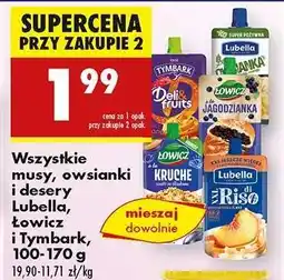 Biedronka Wszystkie musy, owsianki i desery Lubella, Łowicz i Tymbark, 100-170 g oferta