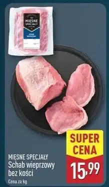 ALDI Schab wieprzowy bez kości Mięsne Specjały Zawsze Świeże (Aldi) oferta