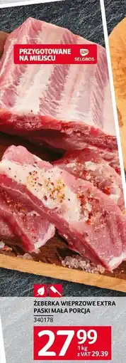 Selgros Żeberka wieprzowe extra paski mała porcja Selgros oferta