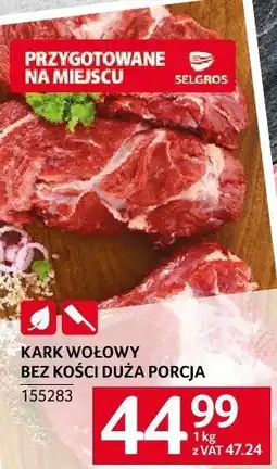 Selgros Stek wołowy kark wołowy bez kości duża porcja Selgros oferta