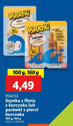 Lidl Szynka z fileta z kurczaka lub parówki z piersi kurczaka Piratki oferta