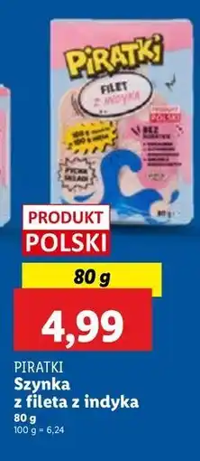 Lidl Szynka z fileta indyka Pikok Piratki oferta