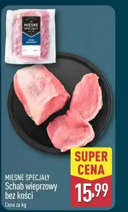 ALDI Schab bez kości Mięsne Specjały oferta