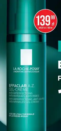 Apteka Cosmedica La Roche-Posay Effaclar A.Z. Gel-Creme oferta