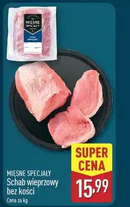 ALDI Mięsne specjały schab wieprzowy bez kości oferta