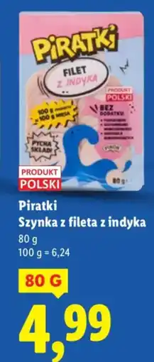 Lidl Piratki Szynka z fileta z indyka oferta