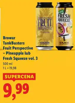 Lidl Browar Tank Busters Fruit Perspective - Pineapple lub Fresh Squeeze vol. 3 oferta