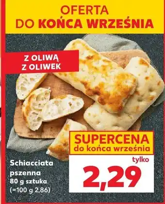 Kaufland Schiacciata pszenna Kaufland oferta