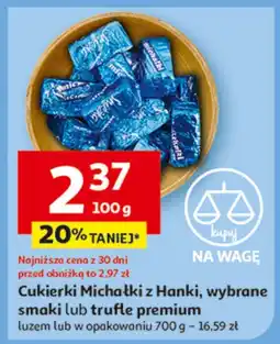 Auchan Cukierki Michałki z Hanki, wybrane smaki lub trufle premium oferta