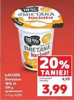 Kaufland ŁACIATA Śmietana 18% tł oferta