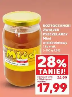 Kaufland ROZTOCZAŃSKI ZWIĄZEK PSZCZELARZY Miód wielokwiatowy 1 kg słoik oferta