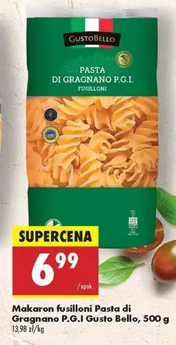 Biedronka Makaron fusilloni Pasta di Gragnano P.G.I Gusto Bello, 500 g oferta