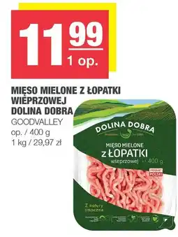 Spar Mięso mielone z łopatki wieprzowej Dolina Dobra Goodvalley oferta