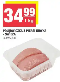 Spar Polędwiczka z piersi indyka świeża Bomadek oferta