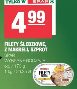 Spar Filety śledziowe, z makreli, szprot Spar oferta