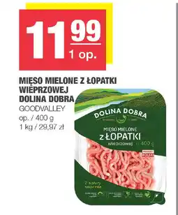 EuroSPAR Mięso mielone z łopatki wieprzowej dolina dobra goodvalley oferta