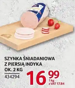 Selgros Szynka śniadaniowa z piersi indyka Indykpol oferta