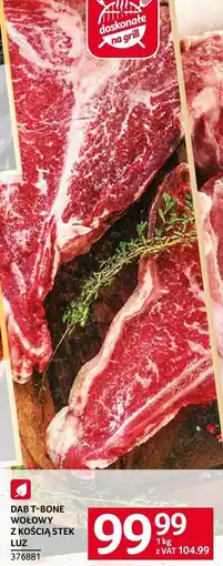 Selgros Stek wołowy dab t-bone z kością luz Selgros oferta