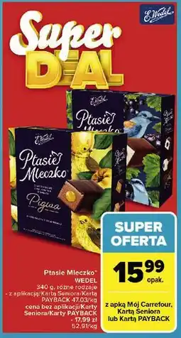 Carrefour Czekoladki porzeczka E. Wedel Ptasie Mleczko oferta
