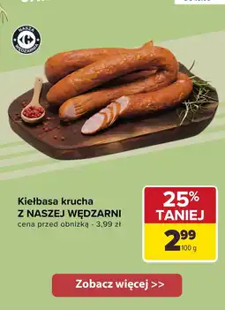 Carrefour Kiełbasa krucha Z NASZEJ WĘDZARNI Carrefour oferta