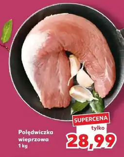 Kaufland Polędwiczka wieprzowa Kaufland oferta