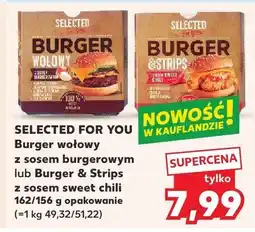 Kaufland Burger Selected For You wołowy z sosem burgerowym lub Burger & Strips z sosem sweet chili oferta