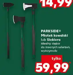 Kaufland PARKSIDE Młotek kowalski lub Siekiera oferta