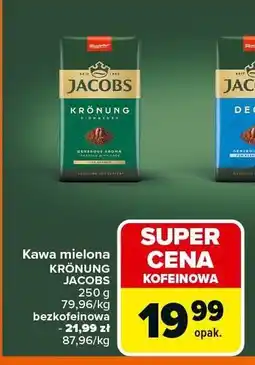 Carrefour Kawa mielona Kronung bezkofeinowa Jacobs oferta