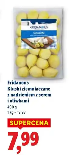 Lidl Kluski ziemniaczane z nadzieniem z serem i oliwkami Eridanous oferta