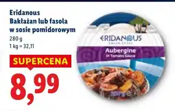 Lidl Bakłażan lub fasola w sosie pomidorowym Eridanous oferta