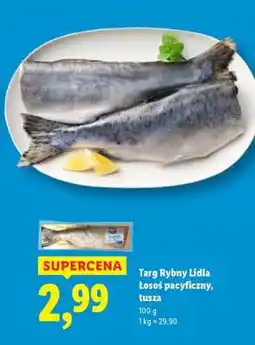 Lidl TARG RYBNY LIDLA łosoś pacyficzny tusza oferta