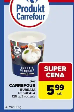 Carrefour Express Ser Carrefour Burrata di Bufala 2 rodzaje oferta
