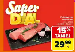 Carrefour Polędwiczka wieprzowa oferta