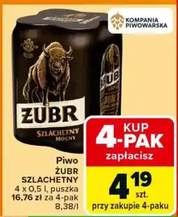 Carrefour Piwo żubr szlachetny oferta