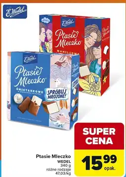 Carrefour Market Słodycze Ptasie Mleczko różne rodzaje Wedel oferta