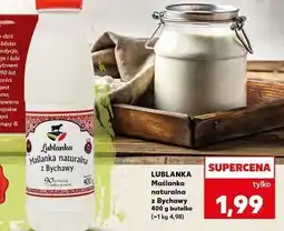 Kaufland Maślanka naturalna z bychawy Lublanka oferta