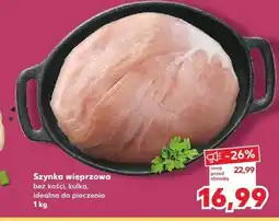 Kaufland Szynka wieprzowa bez kości kulka Kaufland oferta
