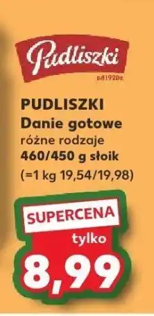 Kaufland Danie gotowe PUDLISZKI różne rodzaje oferta