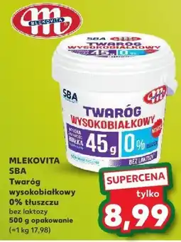 Kaufland Twaróg wysokobiałkowy Mlekovita SBA 0% tłuszczu oferta
