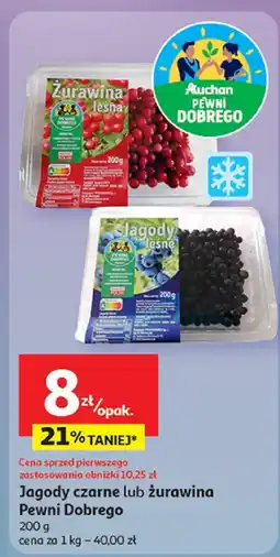 Auchan Jagody czarne lub żurawina Pewni Dobrego oferta