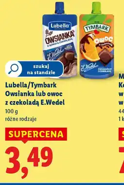 Lidl Lubella/Tymbark Owsianka lub Owoc z czekoladą E.Wedel oferta