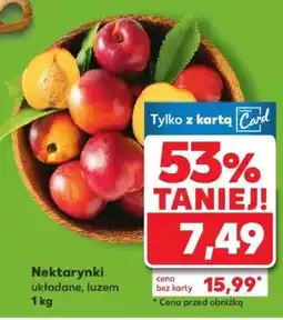 Kaufland Nektarynki układane, luzem 1 kg oferta
