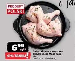 Netto Ćwiartki tylne z kurczaka sztuka mięsa mega paka oferta