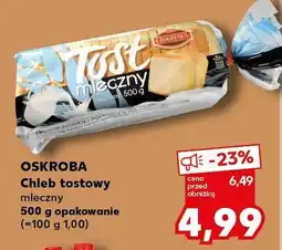 Kaufland Chleb tostowy mleczny Oskroba oferta