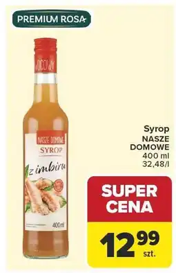 Carrefour Syrop Nasze Domowe Premium Rosa oferta