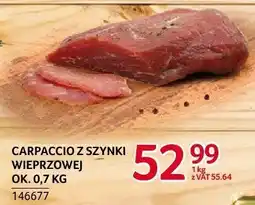 Selgros Carpaccio z szynki wieprzowej ok. 0.7 kg ZMB Białystok oferta