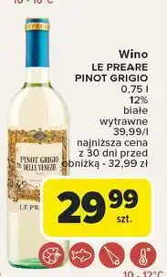 Carrefour Wino wytrawne Le Preare Pinot Grigio oferta