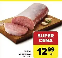 Carrefour Market Schab wieprzowy bez kości oferta