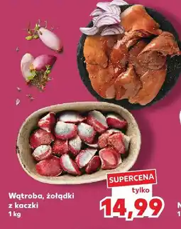 Kaufland Wątroba, żołądki z kaczki 1kg Kaufland oferta