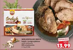 Kaufland Indyk z podgrzybkiem 500g Wielkopolski Indyk oferta